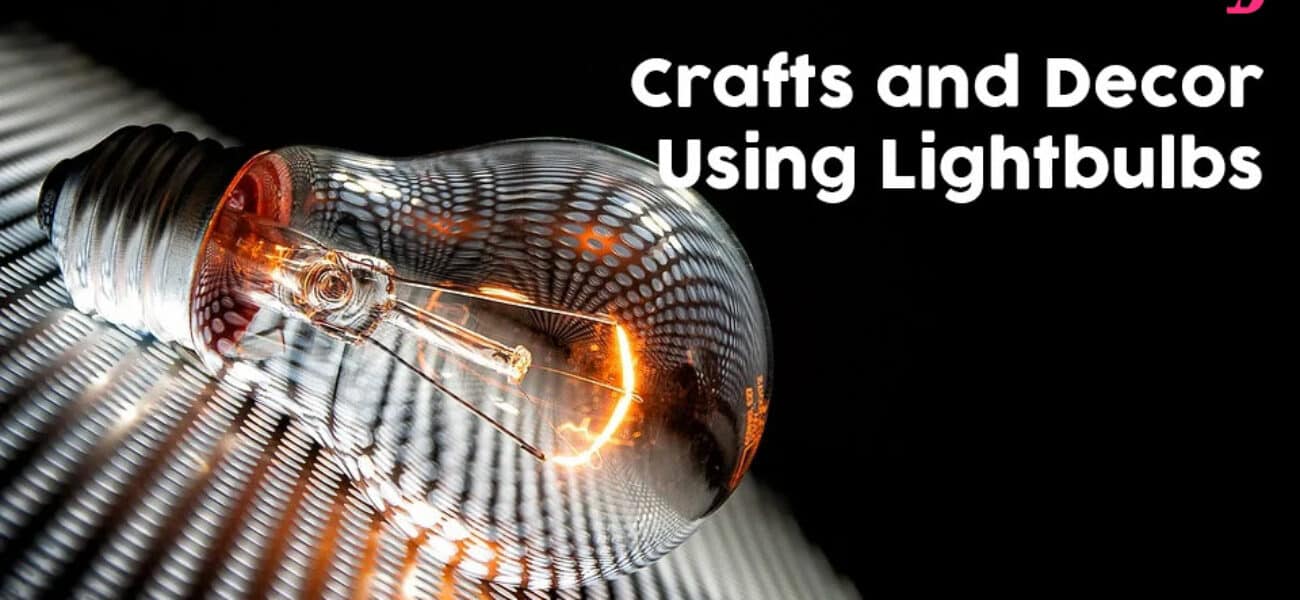 How to Repurpose and Upcycle Lightbulbs