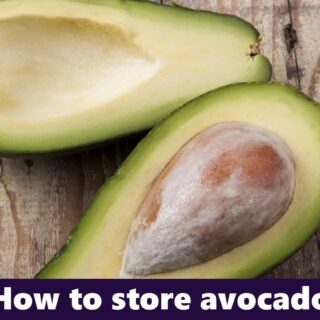 How to Store Avocados: The Ultimate Guide to Storing Avocado